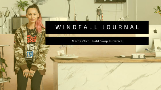 Windfall Journal ; Introducing our Gold Swap Initiative